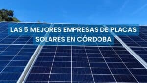 mejores empresas de placas solares en Córdoba