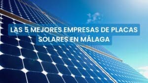 mejores empresas de placas solares en Málaga